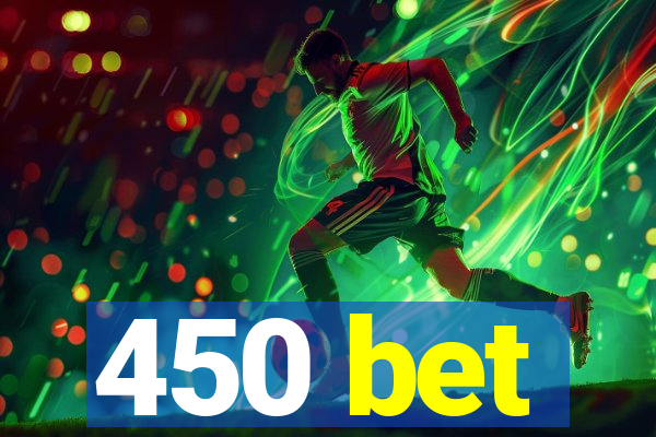 450 bet